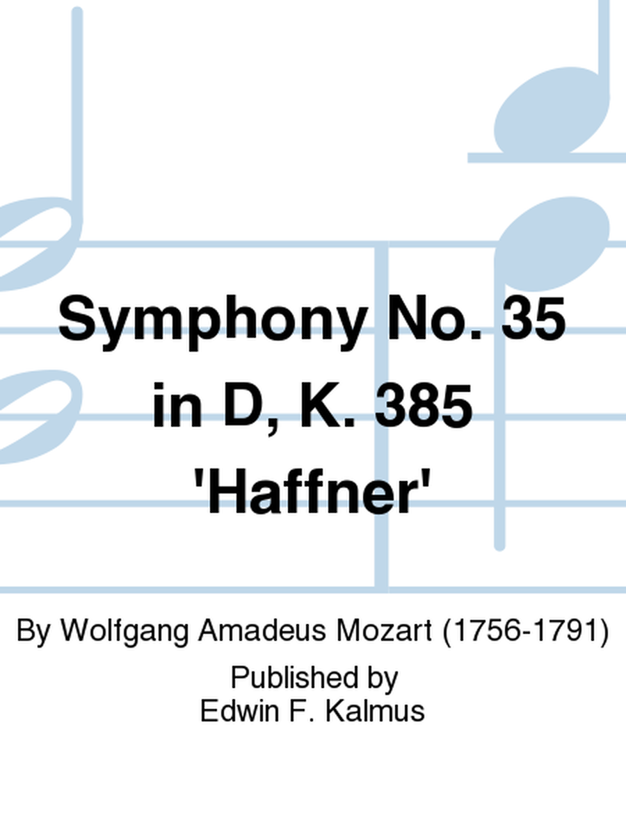 Symphony No. 35 in D, K. 385 'Haffner'