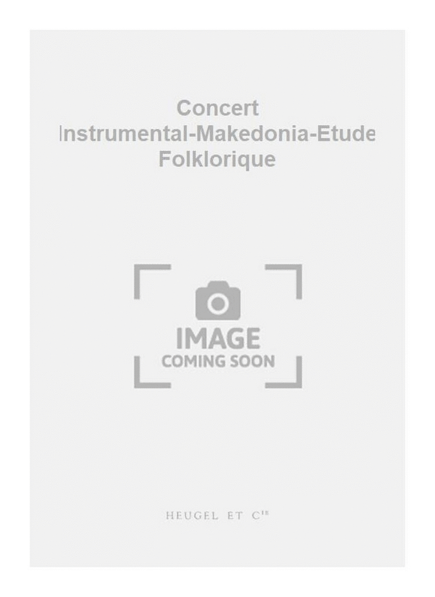 Concert Instrumental-Makedonia-Etude Folklorique