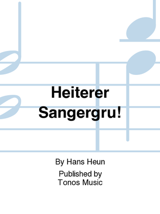 Heiterer Sangergru!