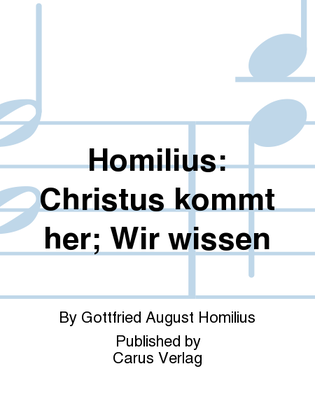 Book cover for Homilius: Christus kommt her; Wir wissen