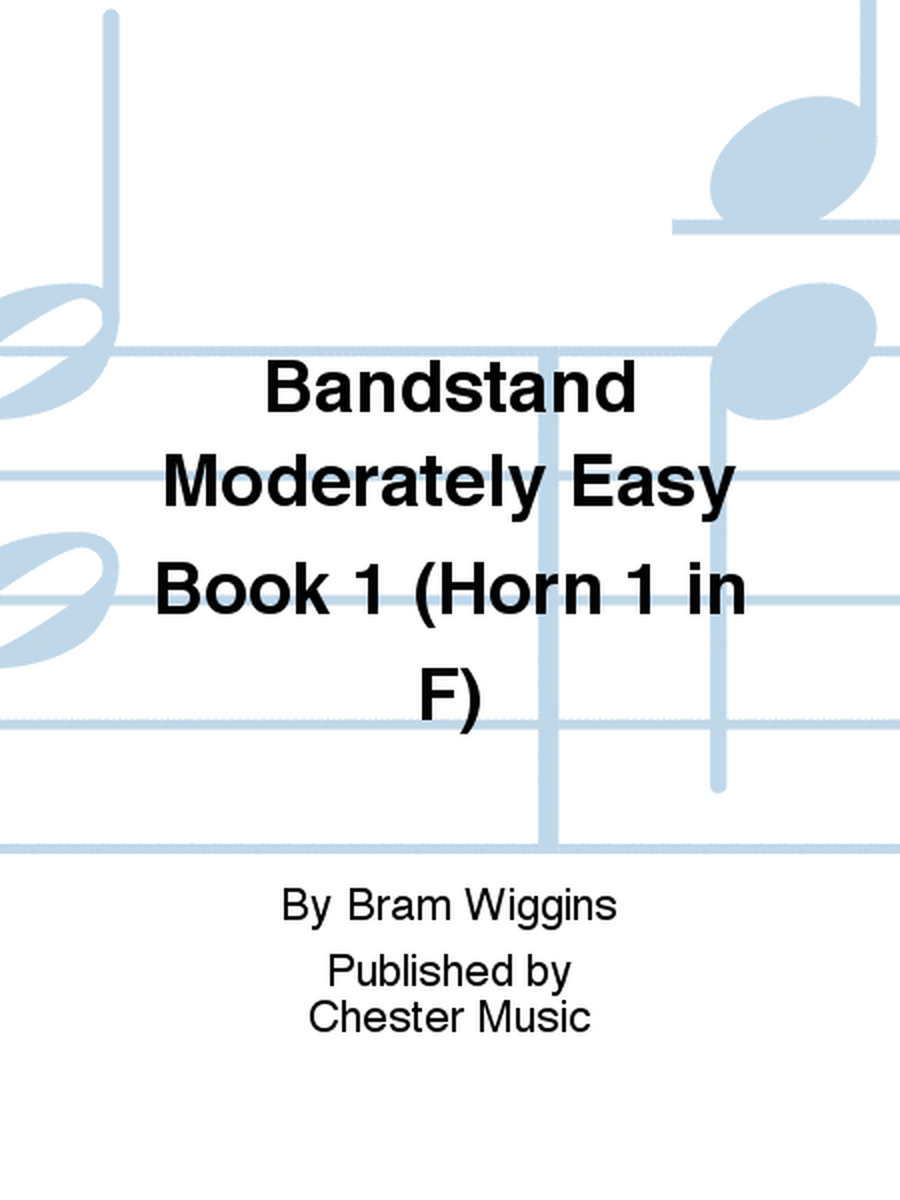 Bandstand Moderately Easy Book 1 (Horn 1 in F)