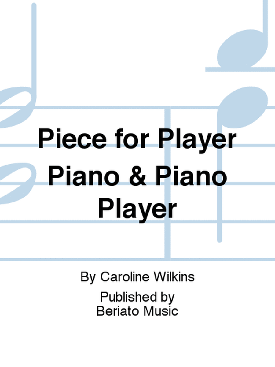 Piece for Player Piano & Piano Player