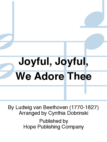 Joyful, Joyful, We Adore Thee