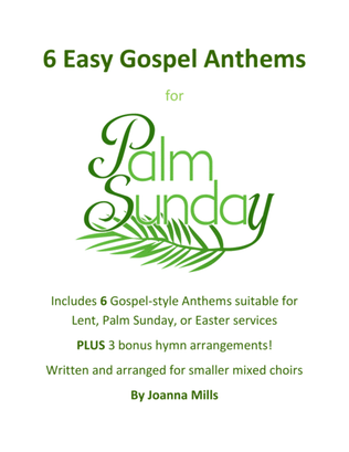 Book cover for 6 Easy Gospel Anthems for Palm Sunday, Lent, and Easter