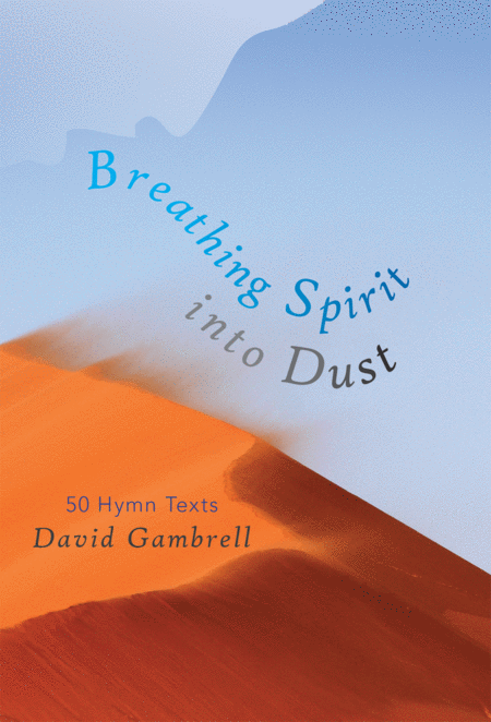 Breathing Spirit into Dust