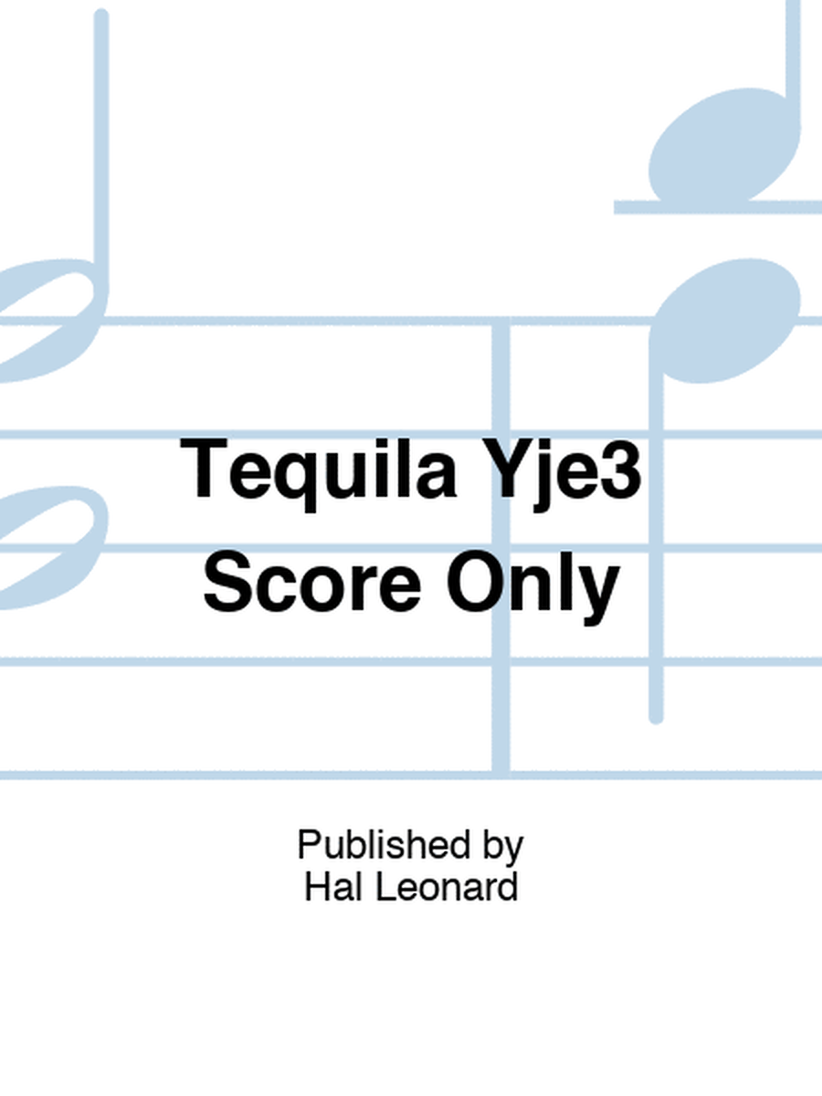 Tequila Yje3 Score Only