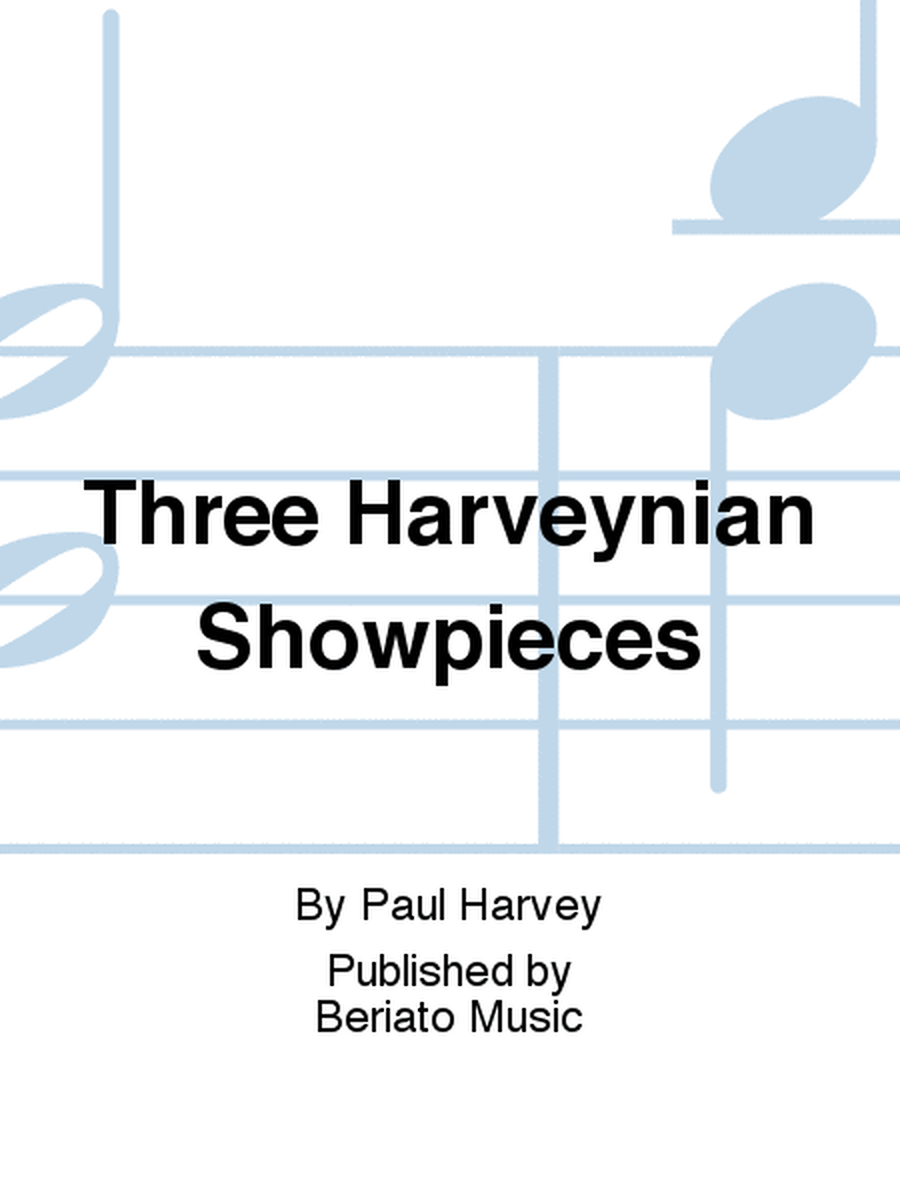 Three Harveynian Showpieces