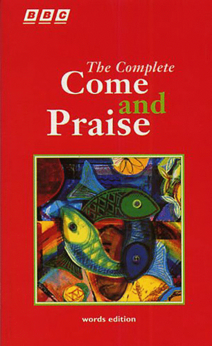 The Complete Come and Praise - Words Edition