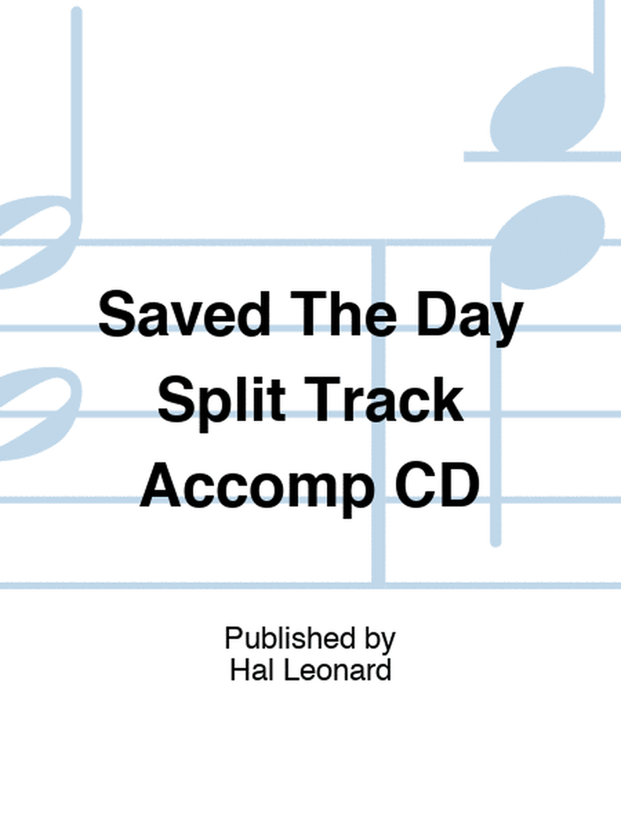 Saved The Day Split Track Accomp CD