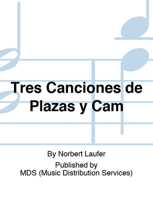 Tres Canciones de Plazas y Cam