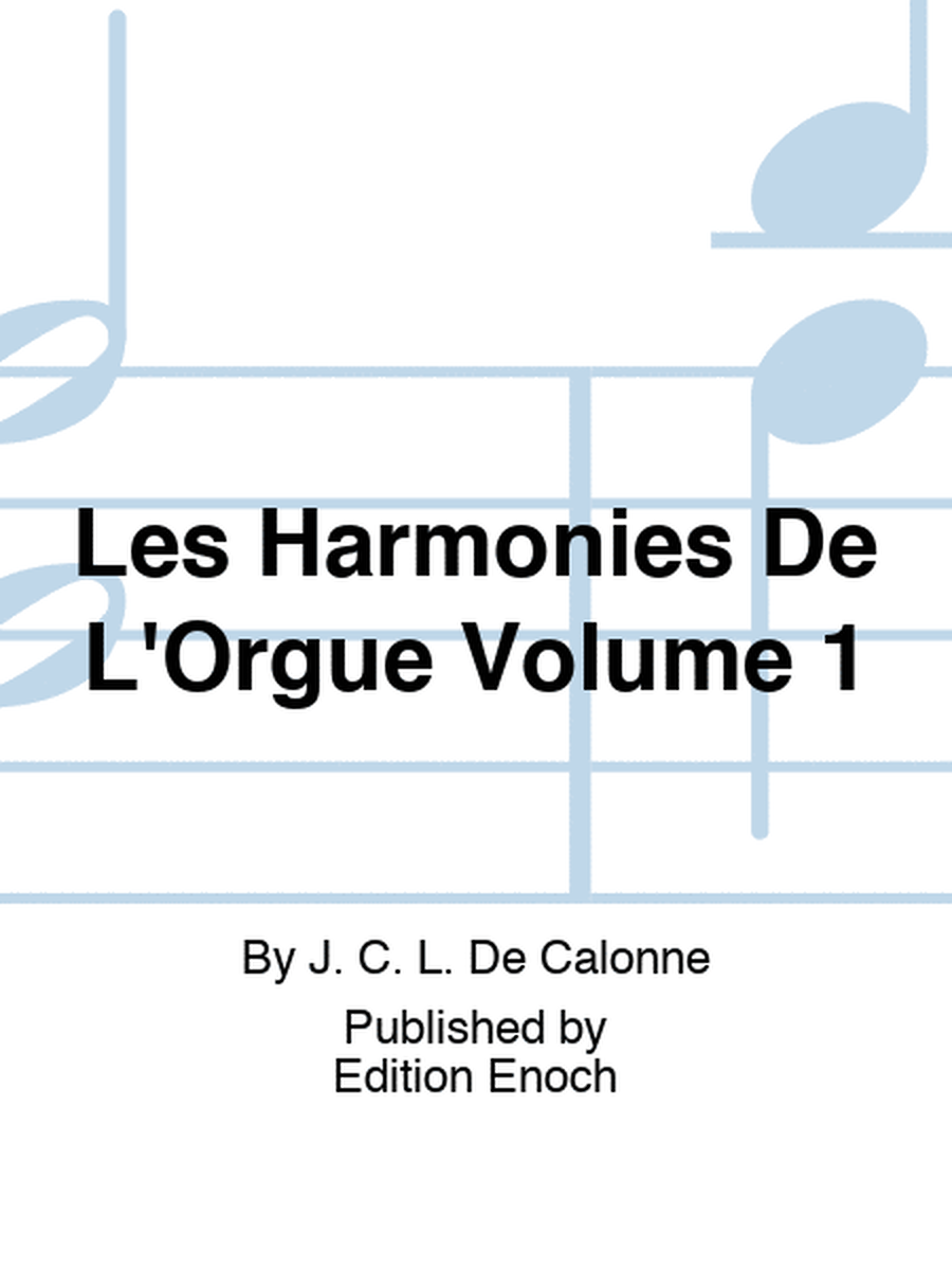 Les Harmonies De L'Orgue Volume 1