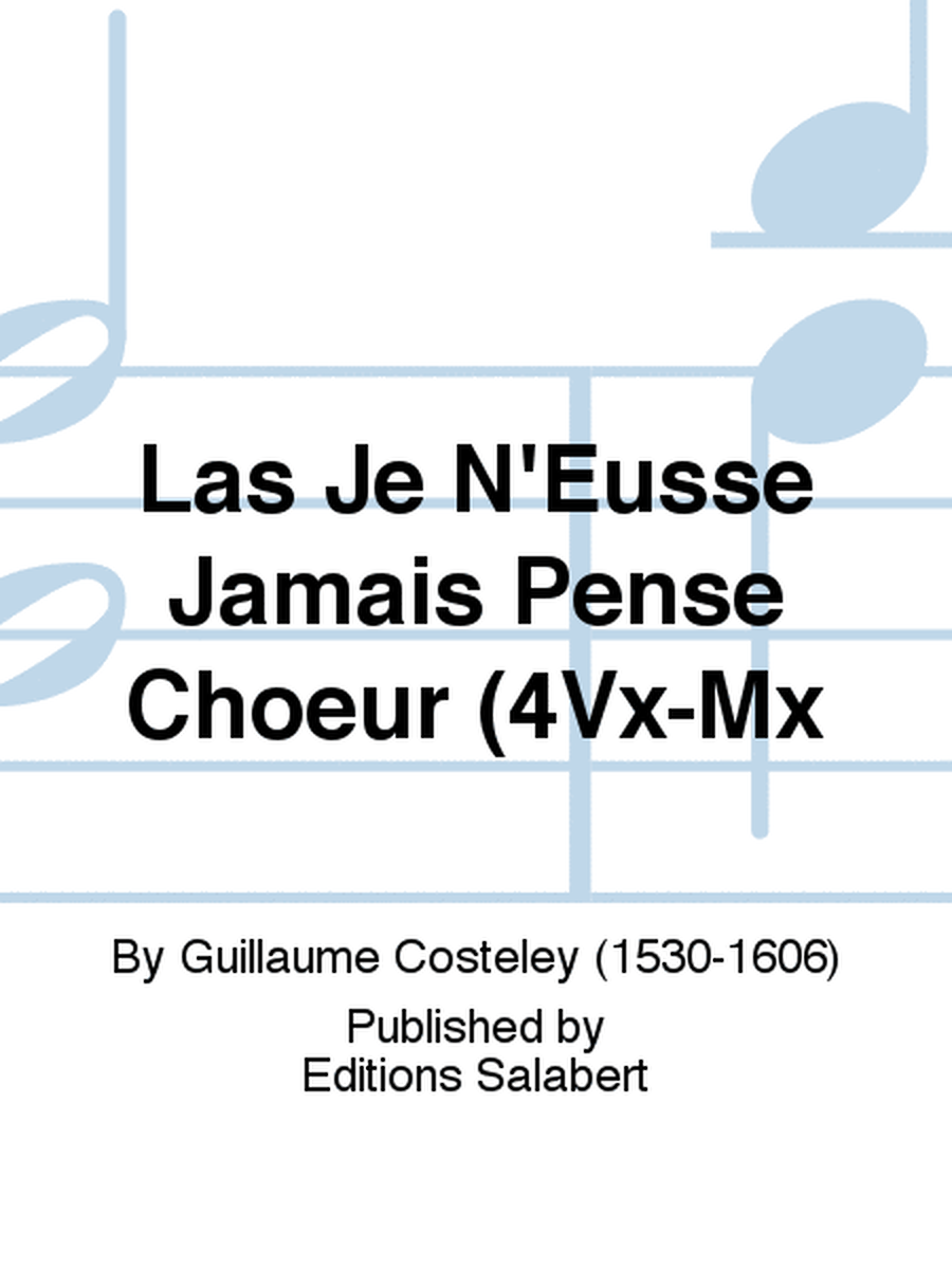 Las Je N'Eusse Jamais Pense Choeur (4Vx-Mx