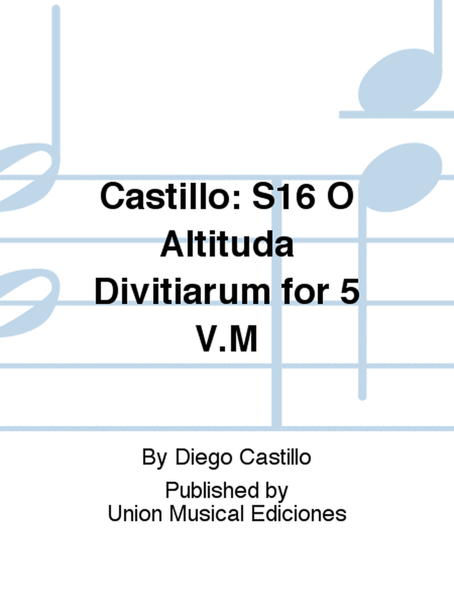 Castillo: S16 O Altituda Divitiarum for 5 V.M