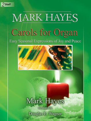 Mark Hayes: Carols for Organ