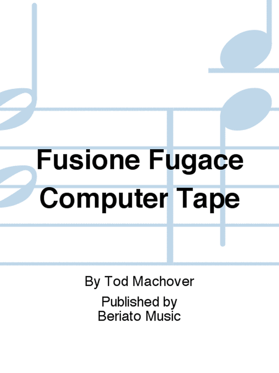 Fusione Fugace Computer Tape