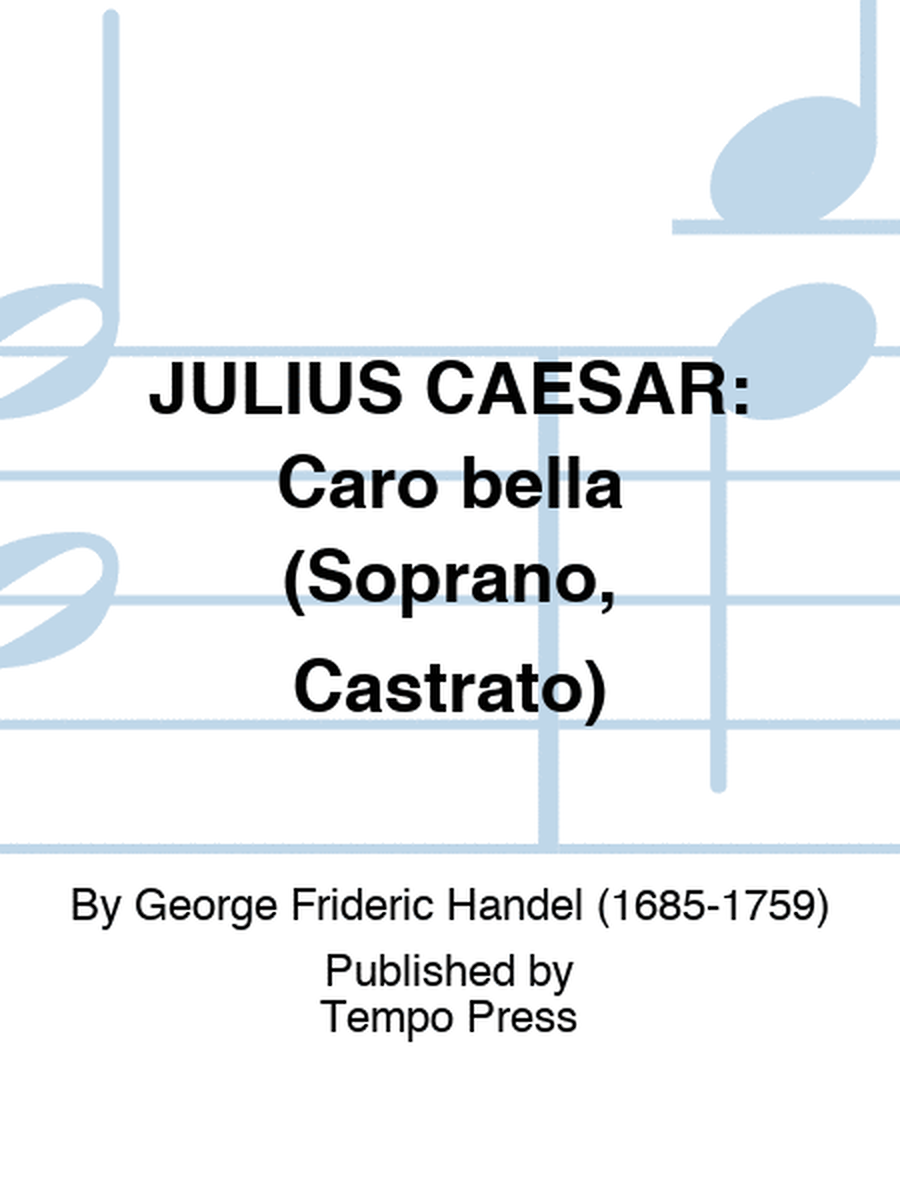 JULIUS CAESAR: Caro bella (Soprano, Castrato)