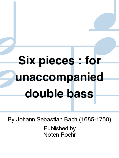 Six pieces : for unaccompanied double bass